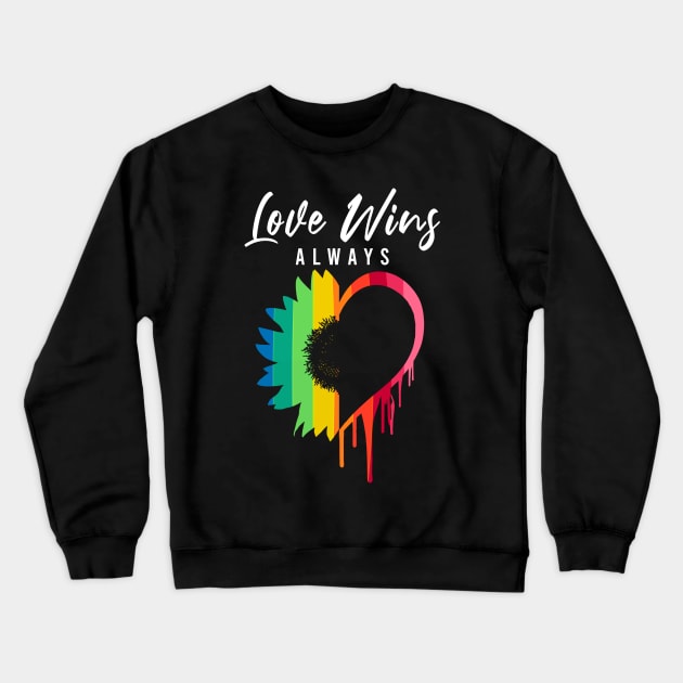 Love Always Wins Rainbow Sunflower Heart Melting - Lgbt Crewneck Sweatshirt by dnlribeiro88